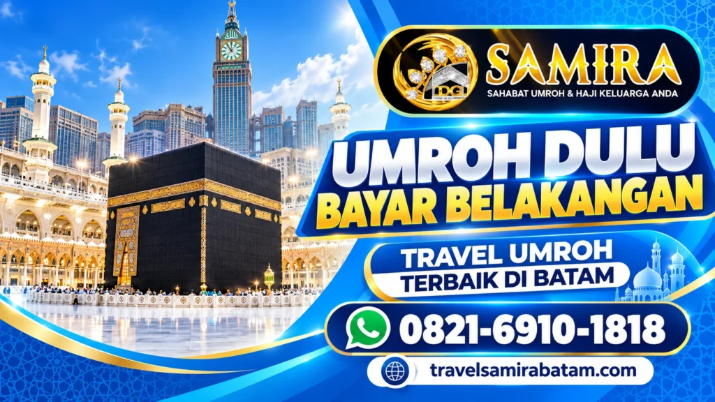 Travel Umroh Samira Batam Terdekat - Paket Umroh Terbaik Batam