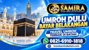 Travel Umroh Samira Batam Terdekat - Paket Umroh Terbaik Batam